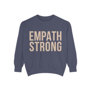 Empath Strong Sweatshirt — Empowering Empath Cozy Pullover